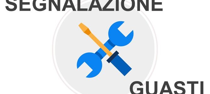 Segnalazioni Guasti o Malfunzionamenti